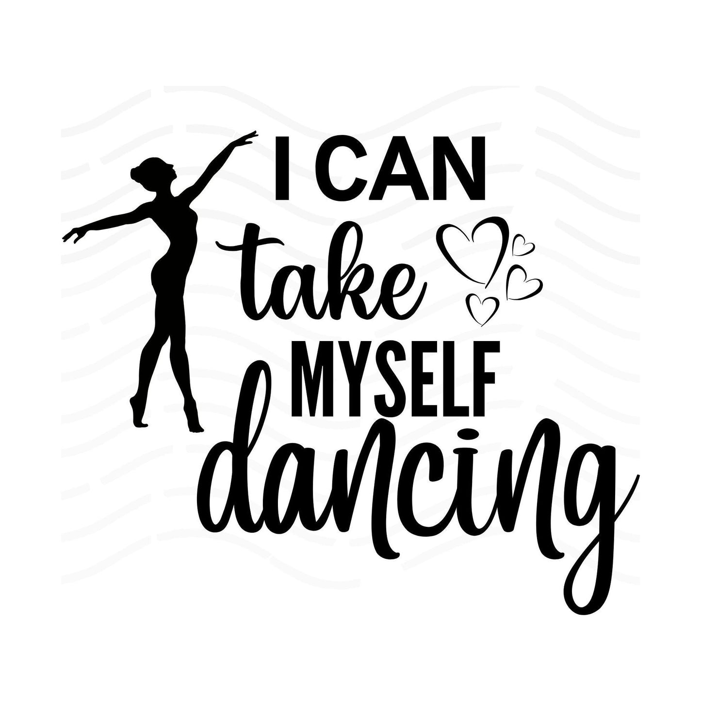 Take myself dancing svg | take myself dancing svg | dancing png | love dancing t-shirt | powerful woman saying