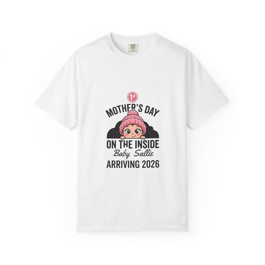 Mother's Day Pregnancy T-Shirt — "On the Inside" Baby Arriving 2026
