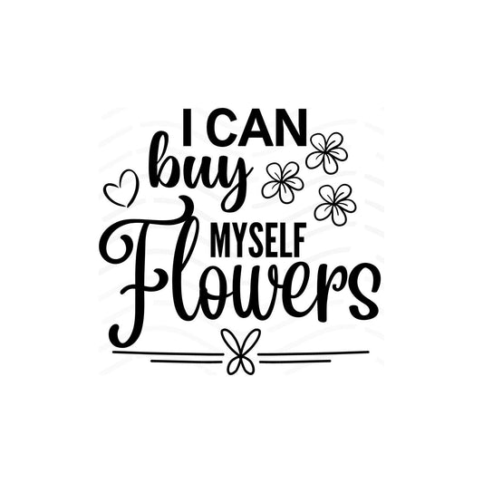 Buy myself flowers png svg sublimation t-shirt download